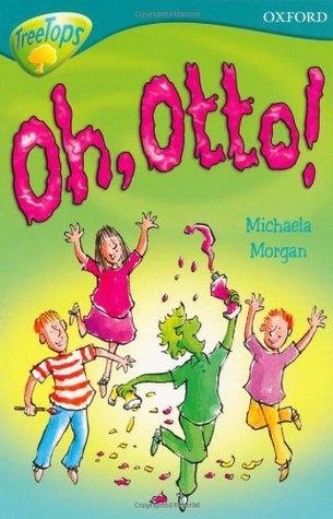 Oxford Reading Tree: Level 9: Treetops Fiction More Stories A: Oh Otto! - Thryft