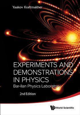 Experiments And Demonstrations In Physics: Bar-ilan Physics Laboratory (2nd Edition) - Thryft