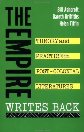 The Empire Writes Back - Theory And Practice In Post-Colonial Literatures - Thryft