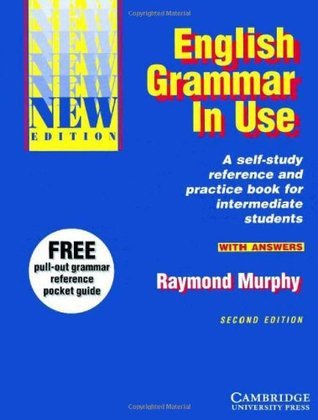 English Grammar in Use: A Self-Study Reference and Practice Book for Intermediate Students with Answers