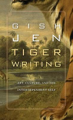 Tiger Writing - Art, Culture, and the Interdependent Self