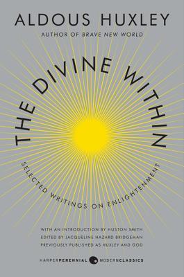 The Divine Within : Selected Writings on Enlightenment - Thryft