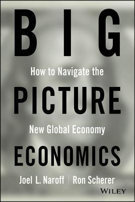 Big Picture Economics: How to Navigate the New Global Economy - Thryft