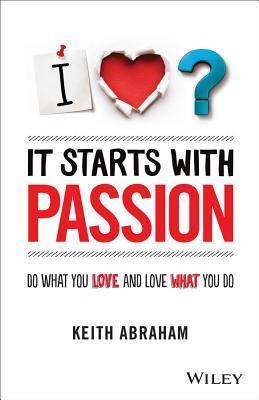 It Starts With Passion : Do What You Love and Love What You Do - Thryft