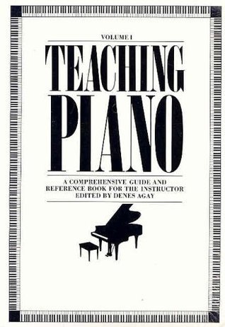 Teaching Piano: A Comprehensive Guide and Reference Book for the Instructor