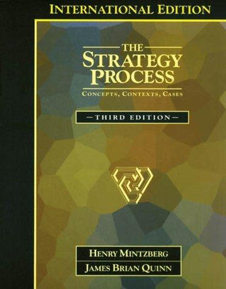 The Strategy Process : Concepts, Context and Cases: International Edition