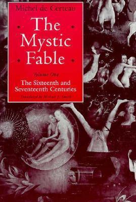 The Mystic Fable, Volume One - The Sixteenth And Seventeenth Centuries - Thryft