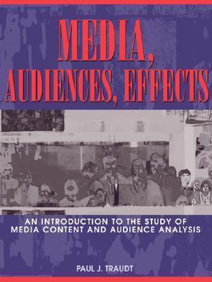 Media, Audiences, Effects : An Introduction to the Study of Media Content and Audience Analysis - Thryft