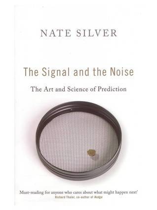 The Signal and the Noise: The Art and Science of Prediction