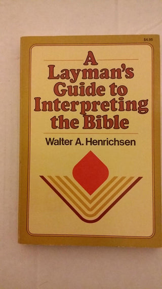 A Layman's Guide To Interpreting the Bible [Paperback] Walter A. Henrichsen - Thryft