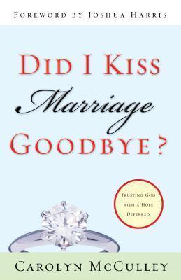 Did I Kiss Marriage Goodbye? : Trusting God with a Hope Deferred - Thryft