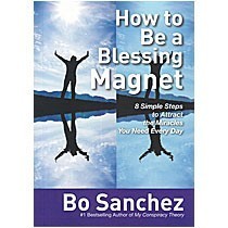 How to Be a Blessing Magnet: 8 Simple Steps to Attract the Miracles You Need Every Day