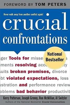 Crucial Confrontations: Tools for talking about broken promises, violated expectations, and bad behavior - Thryft