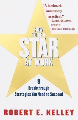 How to Be a Star at Work : 9 Breakthrough Strategies You Need to Succeed - Thryft