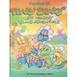 Guy Gilchrist's Tiny Dinos: Sir Waldo's Island Adventure
