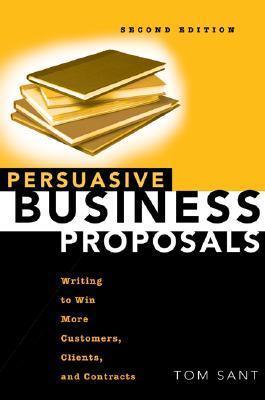 Persuasive Business Proposals - Writing To Win More Customers, Clients, And Contracts - Thryft