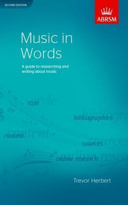 Music in Words: A Guide to Researching and Writing About Music