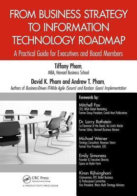 From Business Strategy to Information Technology Roadmap: A Practical Guide for Executives and Board Members