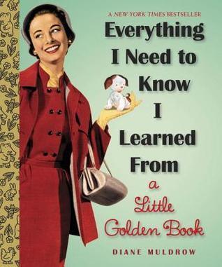 Everything I Need To Know I Learned From A Little Golden Book - Thryft