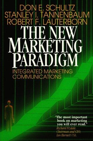 The New Marketing Paradigm: Integrated Marketing Communications - Thryft