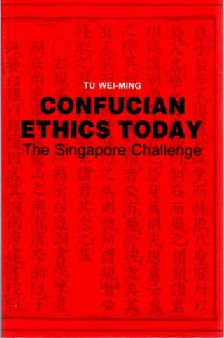 Confucian Ethics Today - The Singapore Challenge - Thryft