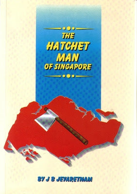 The Hatchet Man of Singapore