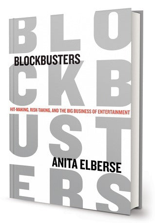 Blockbusters: Hit-Making, Risk-Taking, and the Big Business of Entertainment