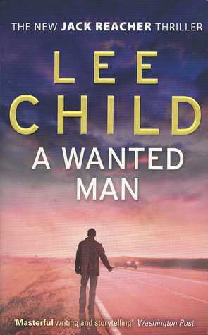 A Wanted Man : (Jack Reacher 17)