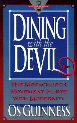 Dining With the Devil: The Megachurch Movement Flirts With Modernity