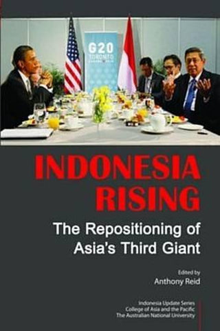 Indonesia Rising : The Repositioning of Asia's Third Giant - Thryft