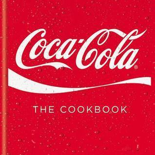 Coca-Cola: The Cookbook - Thryft