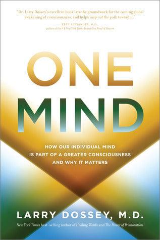 One Mind: How Our Individual Mind Is Part of a Greater Consciousness and Why It Matters - Thryft