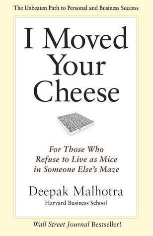 I Moved Your Cheese; For Those Who Refuse to Live as Mice in Someone Elses Maze - Thryft