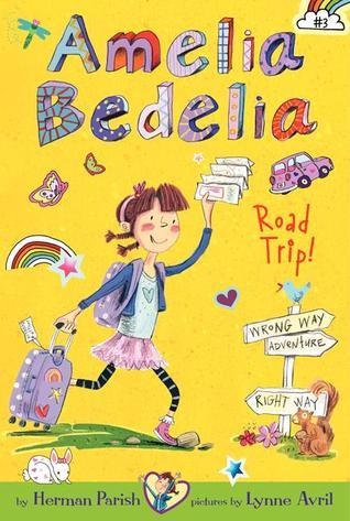 Amelia Bedelia Chapter Book #3: Amelia Bedelia Road Trip!