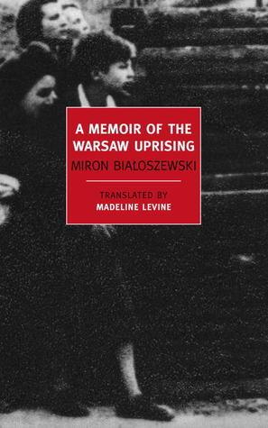 A Memoir of the Warsaw Uprising - Thryft