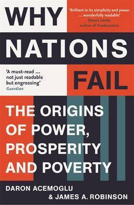 Why Nations Fail: The Origins of Power, Prosperity, and Poverty