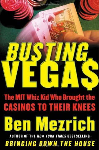 Busting Vegas: The MIT Whiz Kid Who Brought the Casinos to Their Knees