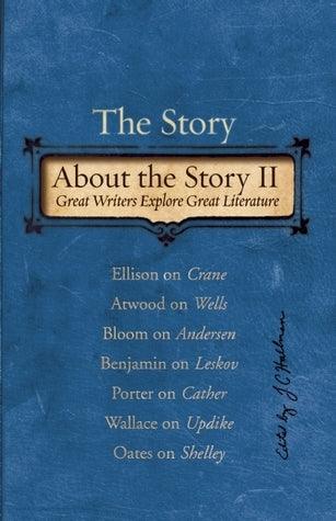 The Story about the Story II : Great Writers Explore Great Literature - Thryft