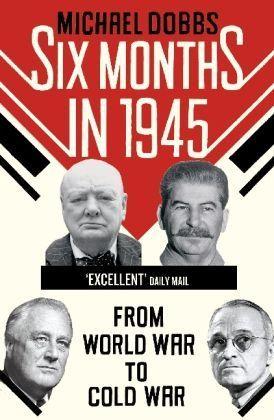 Six Months In 1945 - FDR, Stalin, Churchill, And Truman - From World War To Cold War - Thryft