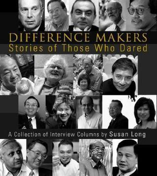 DIFFERENCE MAKERS: STORIES OF THOSE WHO DARED - A COLLECTION OF INTERVIEW COLUMNS BY SUSAN LONG - Thryft