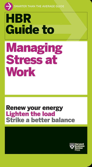HBR Guide to Managing Stress at Work (HBR Guide Series) - Thryft
