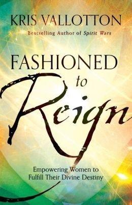 Fashioned to Reign : Empowering Women to Fulfill Their Divine Destiny - Thryft