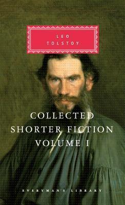 Collected Shorter Fiction of Leo Tolstoy, Volume I : Introduction by John Bayley - Thryft