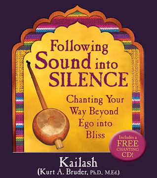 Following Sound Into Silence - Chanting Your Way Beyond Ego Into Bliss - Thryft