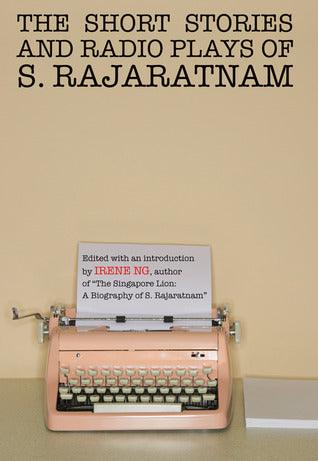 The Short Stories and Radio Plays of S. Rajaratnam - Thryft