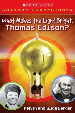 What Makes The Light Bright, Thomas Edison? - Thryft