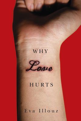 Why Love Hurts : A Sociological Explanation - Thryft