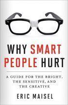 Why Smart People Hurt : A Guide for the Bright, the Sensitive, and the Creative - Thryft