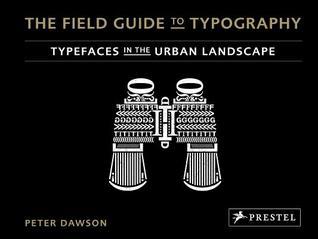 The Field Guide to Typography: Typefaces in the Urban Landscape