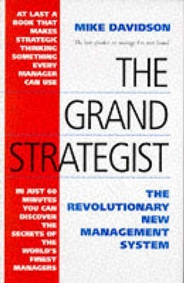 The Grand Strategist - The Revolutionary New Management System